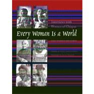 Every Woman Is a World : Interviews with Women of Chiapas by Walker, Gayle; Suarez, Kiki; Karasik, Carol; Poniatowska, Elena, 9780292717916