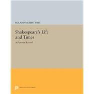 Shakespeare's Life and Times by Frye, Roland Mushat, 9780691617916