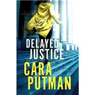Delayed Justice by Putman, Cara, 9780785217916