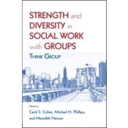 Strength and Diversity in Social Work with Groups: Think Group by Matteson; David, 9780789037916