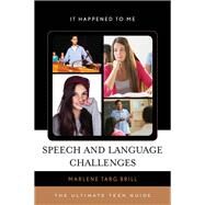 Speech and Language Challenges The Ultimate Teen Guide by Brill, Marlene Targ, 9780810887916