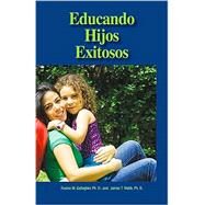 Educando Hijos Exitosos by Gallagher, Rosina Mena, Ph.D.; Webb, James T., 9780910707916