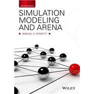 Simulation Modeling and Arena by Rossetti, Manuel D., 9781118607916