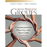Empowerment Series: Social Work with Groups Comprehensive Practice and Self-Care by Zastrow, Charles; Hessenauer, Sarah L., 9781337567916