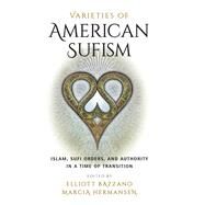 Varieties of American Sufism by Bazzano, Elliott; Hermansen, Marcia, 9781438477916
