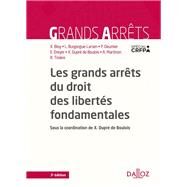Les grands arrts du droit des liberts fondamentales - 3e ed. by Xavier Bioy; Laurence Burgorgue-Larsen; Pascale Deumier; Emmanuel Dreyer; Xavier Dupr de Boulois; A, 9782247207916
