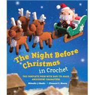The Night Before Christmas in Crochet: The Complete Poem With Easy-to-make Amigurumi Characters by Moore, Clement Clarke; Hoshi, Mitsuki, 9780062337917