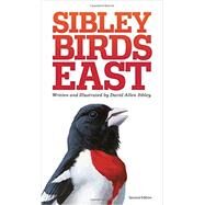 The Sibley Field Guide to Birds of Eastern North America Second Edition by Sibley, David Allen, 9780307957917