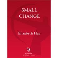 Small Change by Hay, Elizabeth, 9780771037917