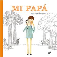 Mi pap by Garca-Martn, Ana, 9788416817917