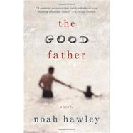 The Good Father by HAWLEY, NOAH, 9780307947918