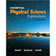 Conceptual Physical Science Explorations by Hewitt, Paul G.; Suchocki, John A.; Hewitt, Leslie A., 9780321567918