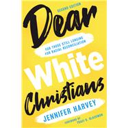 Dear White Christians by Harvey, Jennifer, 9780802877918