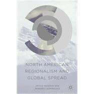 North American Regionalism and Global Spread by Hussain, Imtiaz; Dominguez, Roberto, 9781137497918