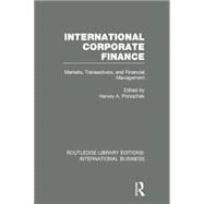 International Corporate Finance (RLE International Business): Markets, Transactions and Financial Management by Poniachek; Harvey A., 9781138007918