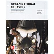 Loose Leaf Organizational Behavior: Improving Performance and Commitment in the Workplace by Colquitt, Jason; LePine, Jeffery; Wesson, Michael, 9781260157918
