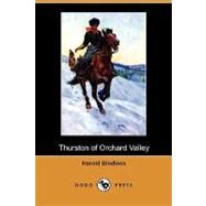 Thurston of Orchard Valley by Bindloss, Harold; Dunton, W. Herbert, 9781409987918