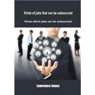 Kinds of Jobs That Can Be Outsourced by Jones, Lawrence, 9781505917918