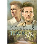 Teach Me by Wells, K. C.; Russell, Meredith, 9781523427918