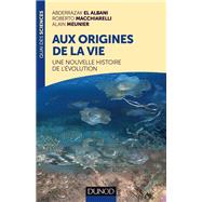 Aux origines de la vie by Abderrazak El Albani; Roberto Macchiarelli; Alain R. Meunier, 9782100737918