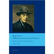 Roger Fry's 'Difficult and Uncertain Science' by Rubin, Adrianne, 9783034307918