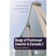 Design of Prestressed Concrete to Eurocode 2 by Gilbert; Raymond Ian, 9780367027919
