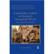 Commodity Culture in Dickens's Household Words by Waters, Catherine, 9780367887919