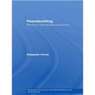 Peacebuilding: Women in International Perspective by Porter; Elisabeth, 9780415397919