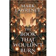 The Book That Wouldn't Burn by Mark Lawrence, 9780593437919