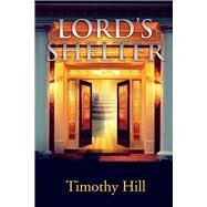 Lord's Shelter by Hill, Timothy, 9781098337919