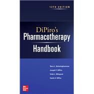 DiPiro's Pharmacotherapy Handbook, 12th Edition by Terry L. Schwinghammer; Joseph T. DiPiro; Vicki Ellingrod; Cecily V. DiPiro, 9781264277919