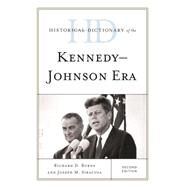 Historical Dictionary of the Kennedy-Johnson Era by Burns, Richard Dean; Siracusa, Joseph M., 9781442237919