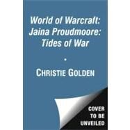 World of Warcraft: Jaina Proudmoore: Tides of War by Golden, Christie, 9781451697919