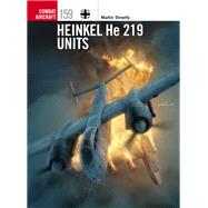 Heinkel He 219 Units by Martin Streetly, 9781472867919