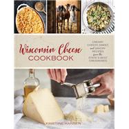 Wisconsin Cheese Cookbook by Hansen, Kristine, 9781493037919