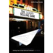 The Script-Selling Game by Yoneda, Kathie Fong; Wallace, Pamela, 9781932907919