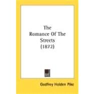 The Romance Of The Streets by Pike, Godfrey Holden, 9780548707920