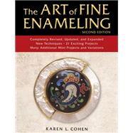 The Art of Fine Enameling,Cohen, Karen L.,9780811737920