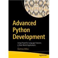 Advanced Python Development by Wilkes, Matthew, 9781484257920