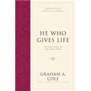 He Who Gives Life by Cole, Graham A., 9781581347920