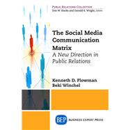 The Social Media Communication Matrix by Plowman, Kenneth D.; Winchel, Beki, 9781606497920