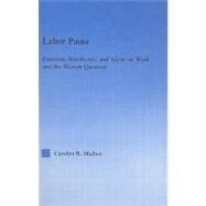 Labor Pains: Emerson, Hawthorne, & Alcott on Work, Women, & the Development of the Self by Maibor,Carolyn, 9780415967921
