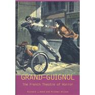 London's Grand Guignol and the Theatre of Horror by Hand, Richard J., 9780859897921