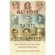 Warriors, Saints, and Scoundrels by Edmonds, Michael; Snyder, Samantha, 9780870207921