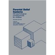 Parental Belief Systems: The Psychological Consequences for Children by Sigel,Irving E., 9781138977921
