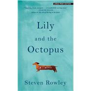 Lily and the Octopus by Rowley, Steven, 9781432837921