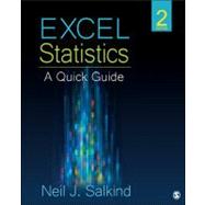 Excel Statistics : A Quick Guide by Neil J. Salkind, 9781452257921