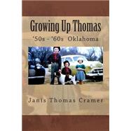 Growing Up Thomas by Cramer, Janis Thomas, 9781502367921