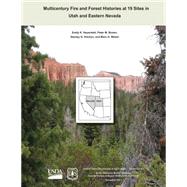 Multicentury Fire and Forest Histories at 19 Sites in Utah and Eastern Nevada by U.s. Department of Agriculture, 9781507627921