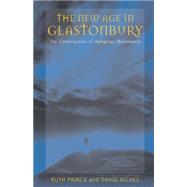 The New Age in Glastonbury by Prince, Ruth; Riches, David, 9781571817921